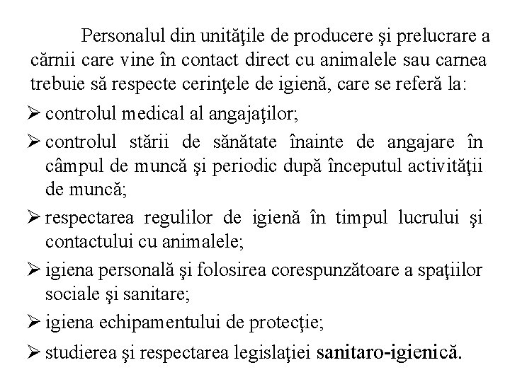 Personalul din unităţile de producere şi prelucrare a cărnii care vine în contact direct