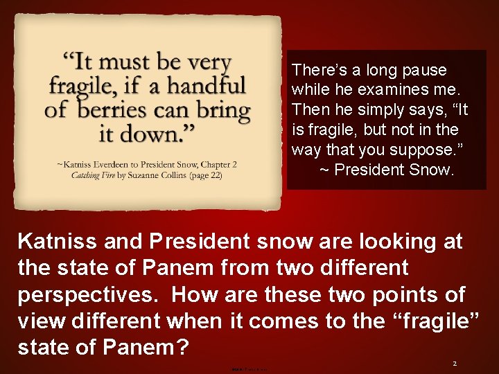 There’s a long pause while he examines me. Then he simply says, “It is