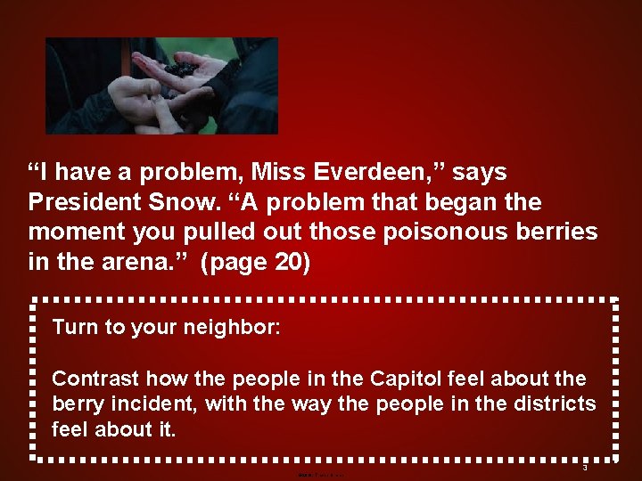“I have a problem, Miss Everdeen, ” says President Snow. “A problem that began