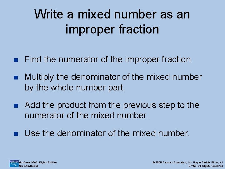 Write a mixed number as an improper fraction n Find the numerator of the Write a mixed number as an improper fraction n Find the numerator of the