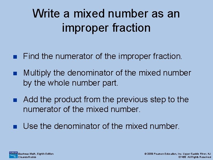 Write a mixed number as an improper fraction n Find the numerator of the