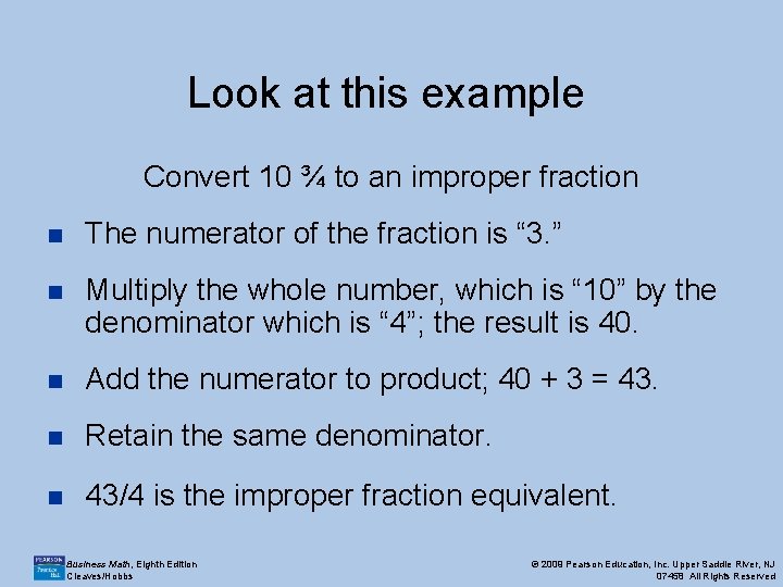 Look at this example Convert 10 ¾ to an improper fraction n The numerator Look at this example Convert 10 ¾ to an improper fraction n The numerator
