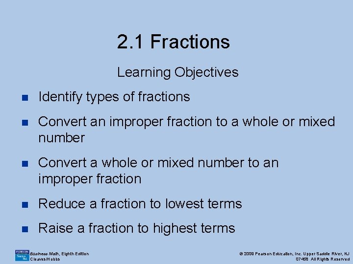 2. 1 Fractions Learning Objectives n Identify types of fractions n Convert an improper 2. 1 Fractions Learning Objectives n Identify types of fractions n Convert an improper