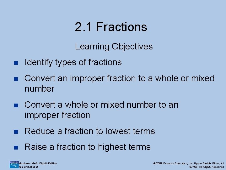 2. 1 Fractions Learning Objectives n Identify types of fractions n Convert an improper