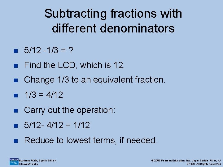Subtracting fractions with different denominators n 5/12 -1/3 = ? n Find the LCD, Subtracting fractions with different denominators n 5/12 -1/3 = ? n Find the LCD,