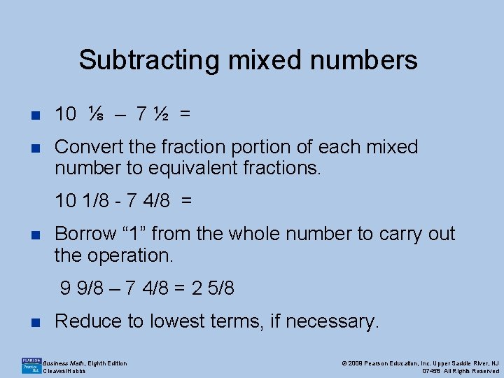 Subtracting mixed numbers n 10 ⅛ – 7 ½ = n Convert the fraction