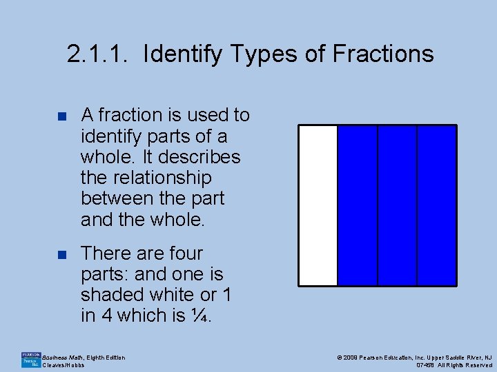 2. 1. 1. Identify Types of Fractions n A fraction is used to identify