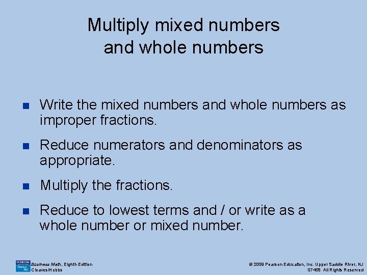 Multiply mixed numbers and whole numbers n Write the mixed numbers and whole numbers