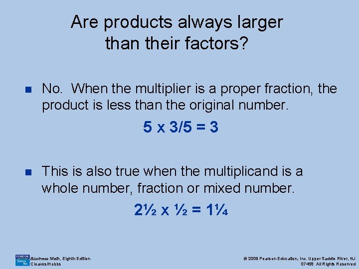 Are products always larger than their factors? n No. When the multiplier is a Are products always larger than their factors? n No. When the multiplier is a