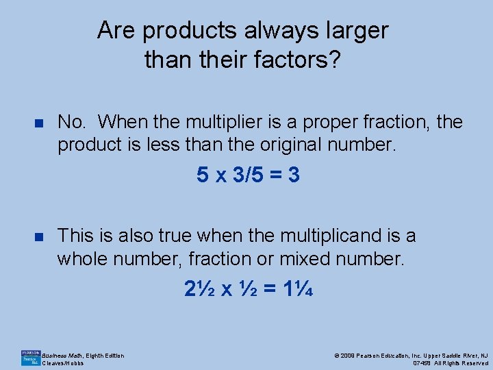 Are products always larger than their factors? n No. When the multiplier is a