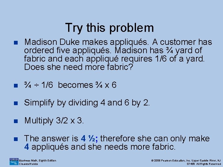 Try this problem n Madison Duke makes appliqués. A customer has ordered five appliqués. Try this problem n Madison Duke makes appliqués. A customer has ordered five appliqués.