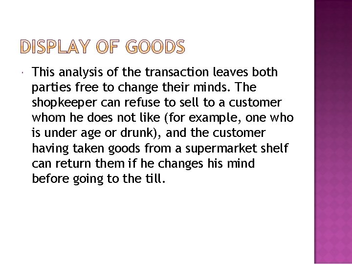  This analysis of the transaction leaves both parties free to change their minds.