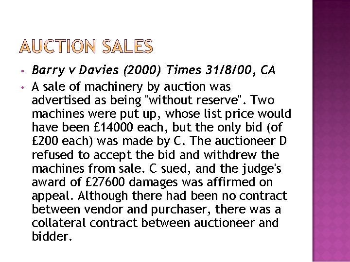  • • Barry v Davies (2000) Times 31/8/00, CA A sale of machinery