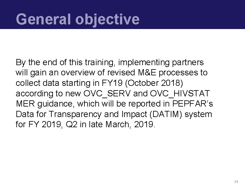 General objective By the end of this training, implementing partners will gain an overview