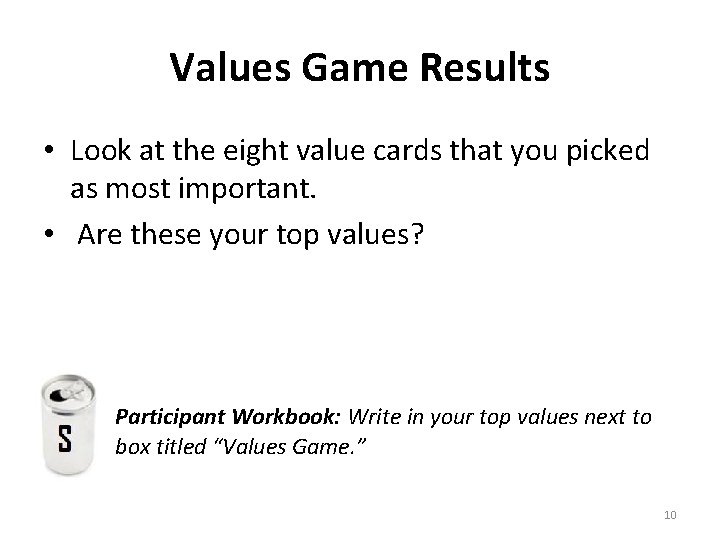 Values Game Results • Look at the eight value cards that you picked as
