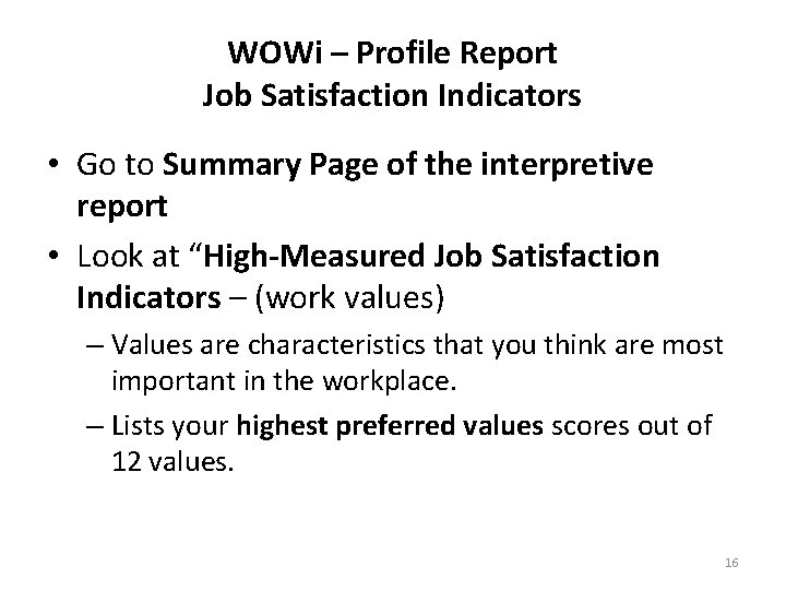 WOWi – Profile Report Job Satisfaction Indicators • Go to Summary Page of the