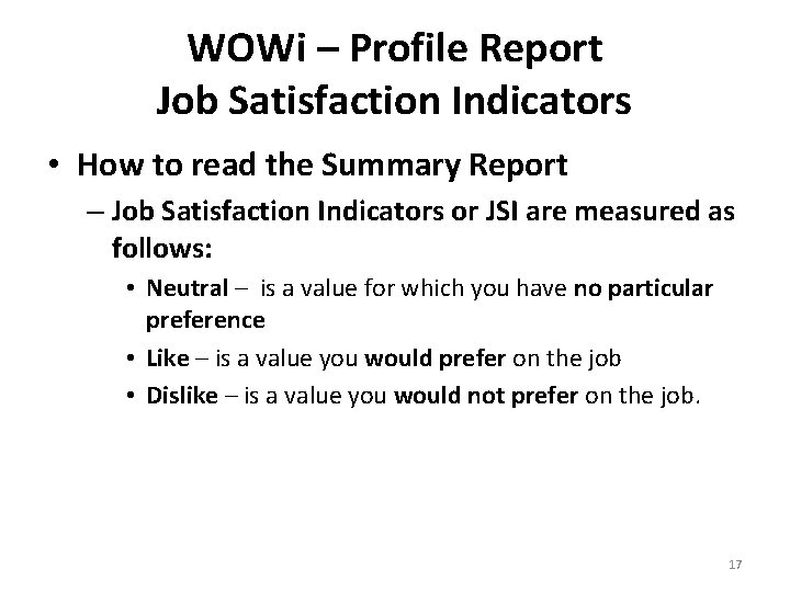 WOWi – Profile Report Job Satisfaction Indicators • How to read the Summary Report