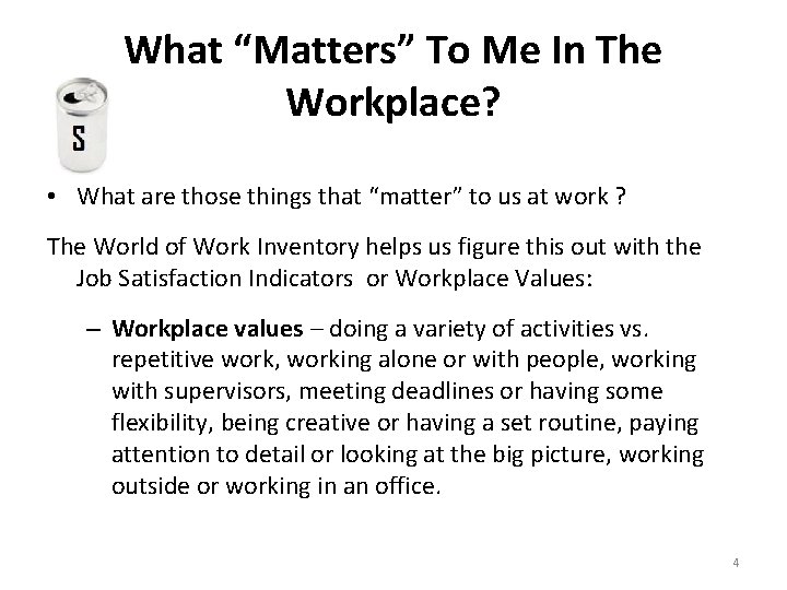 What “Matters” To Me In The Workplace? • What are those things that “matter”