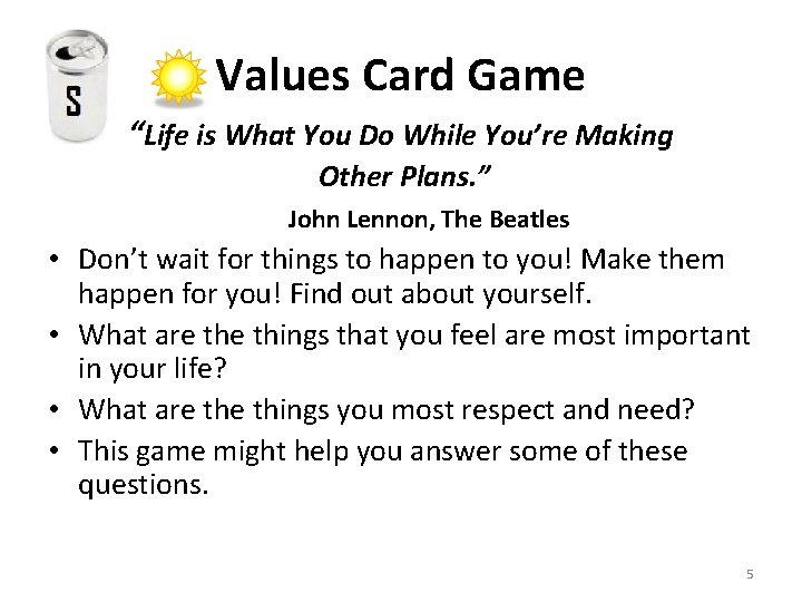 Values Card Game “Life is What You Do While You’re Making Other Plans. ”