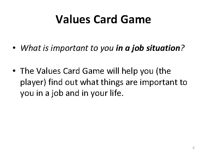 Values Card Game • What is important to you in a job situation? •