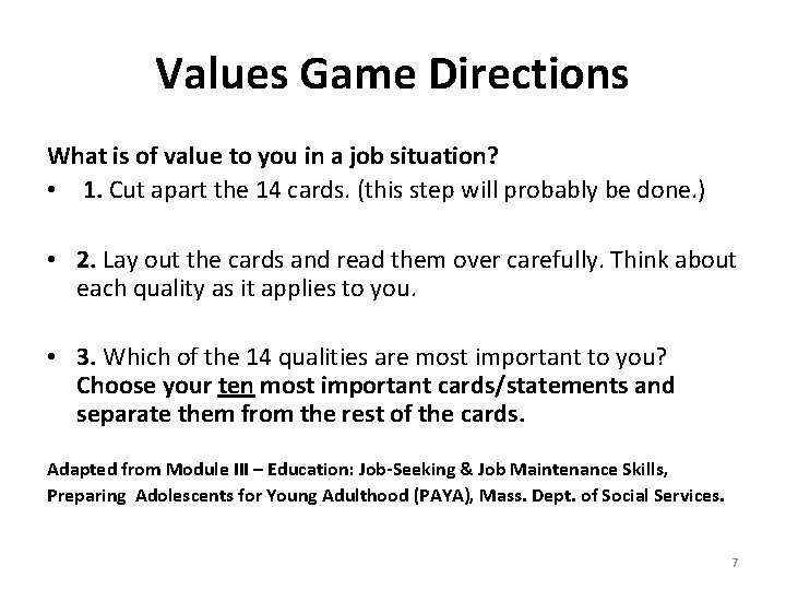 Values Game Directions What is of value to you in a job situation? •