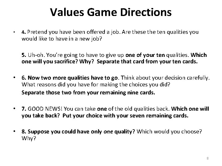 Values Game Directions • 4. Pretend you have been offered a job. Are these
