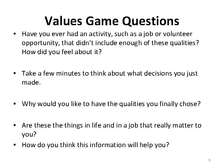 Values Game Questions • Have you ever had an activity, such as a job