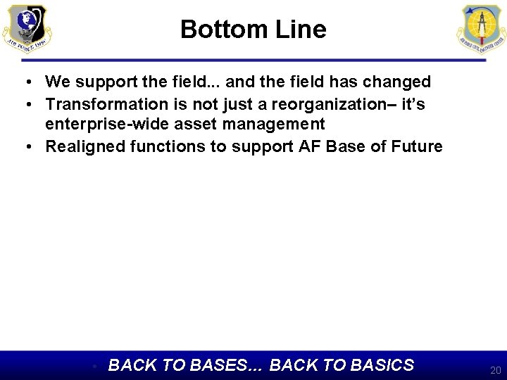 Bottom Line • We support the field. . . and the field has changed Bottom Line • We support the field. . . and the field has changed