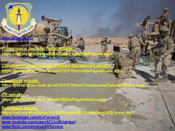 www. afcec. af. mil Programming Approval Portal website: https: //cs 2. eis. af. mil/sites/10542/pap/Pages/OMProjects.