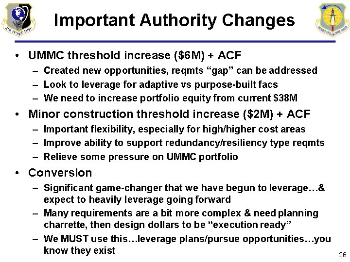 Important Authority Changes • UMMC threshold increase ($6 M) + ACF – Created new