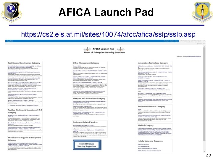 AFICA Launch Pad https: //cs 2. eis. af. mil/sites/10074/afcc/afica/sslp. asp 42 AFICA Launch Pad https: //cs 2. eis. af. mil/sites/10074/afcc/afica/sslp. asp 42