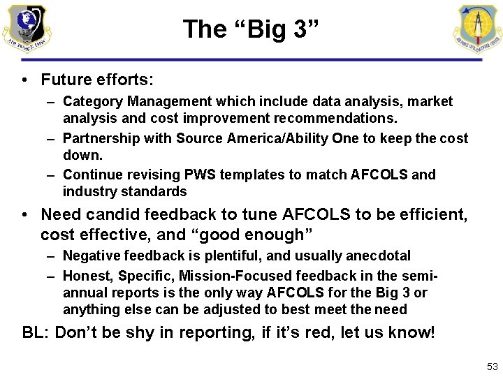 The “Big 3” • Future efforts: – Category Management which include data analysis, market