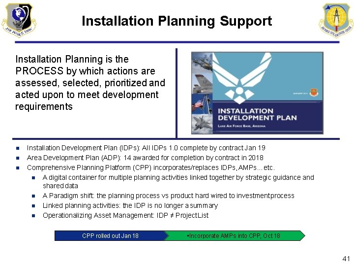 Installation Planning Support Installation Planning is the PROCESS by which actions are assessed, selected,