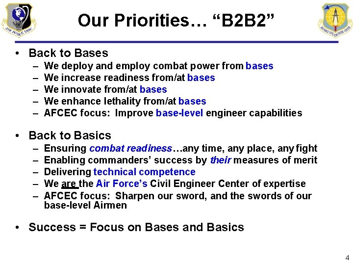 Our Priorities… “B 2 B 2” • Back to Bases – – – We