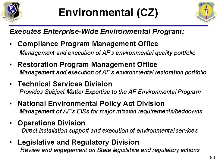 Environmental (CZ) Executes Enterprise-Wide Environmental Program: • Compliance Program Management Office Management and execution