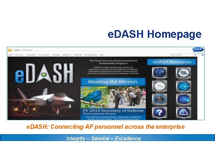 e. DASH Homepage e. DASH: Connecting AF personnel across the enterprise Integrity – Service