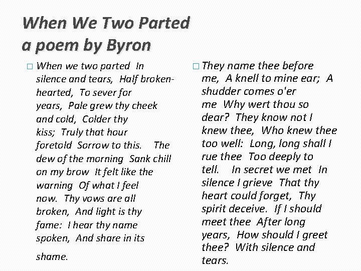 When We Two Parted a poem by Byron � When we two parted In silence