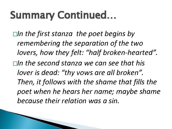 Summary Continued… �In the first stanza the poet begins by remembering the separation of