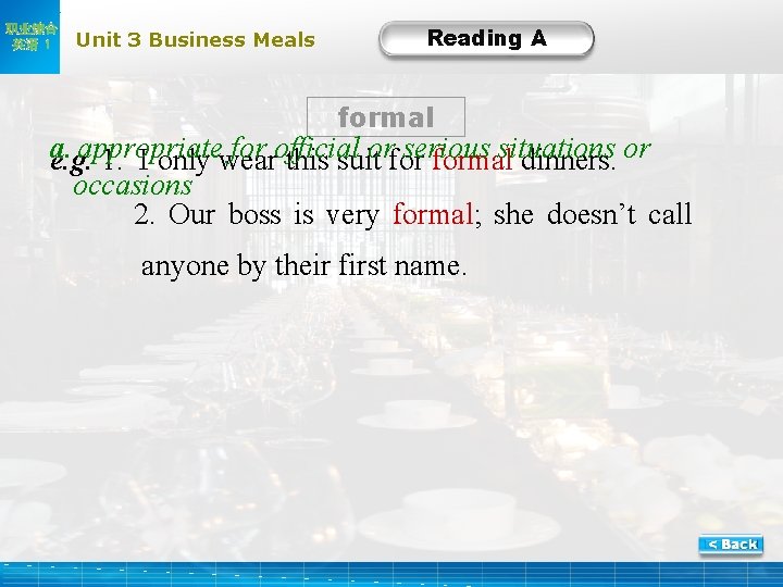 职业综合 英语 1 Unit 3 Business Meals Reading A formal ae. g. . appropriate