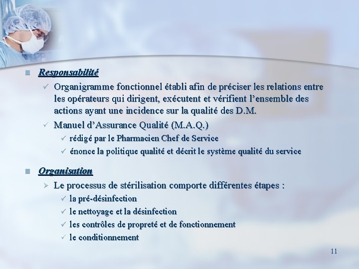 n Responsabilité ü Organigramme fonctionnel établi afin de préciser les relations entre les opérateurs