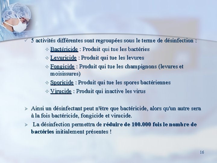 ü 5 activités différentes sont regroupées sous le terme de désinfection : v Bactéricide