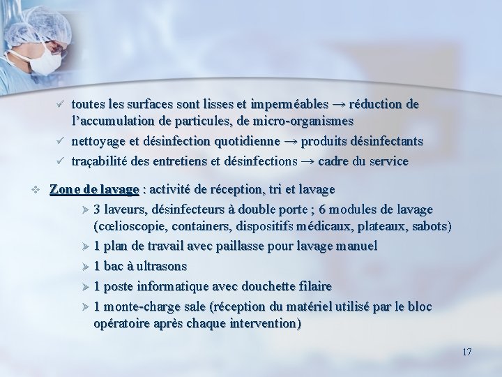 ü ü ü v toutes les surfaces sont lisses et imperméables → réduction de