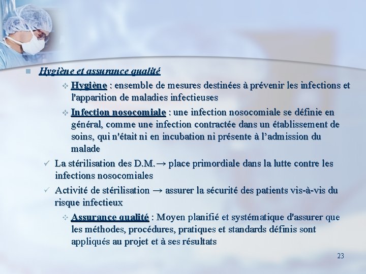 n Hygiène et assurance qualité v Hygiène : ensemble de mesures destinées à prévenir