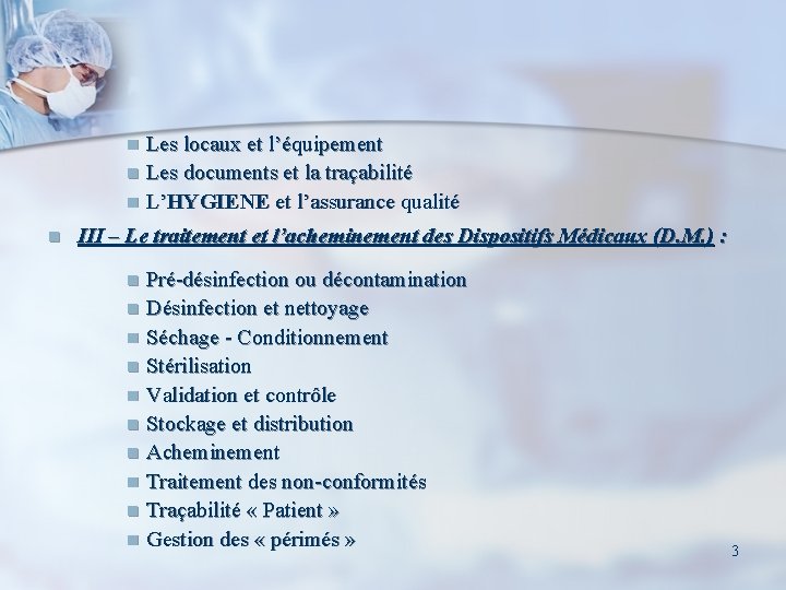 Les locaux et l’équipement n Les documents et la traçabilité n L’HYGIENE et l’assurance