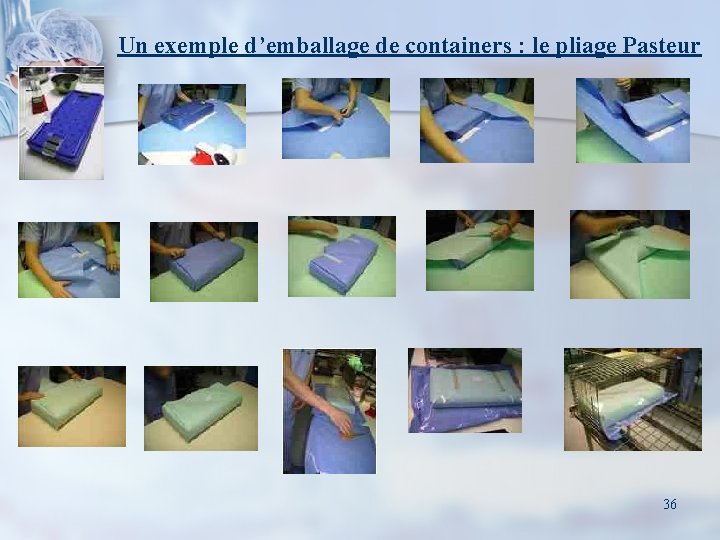 Un exemple d’emballage de containers : le pliage Pasteur 36 