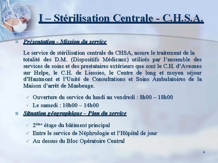 I – Stérilisation Centrale - C. H. S. A. n Présentation - Mission du