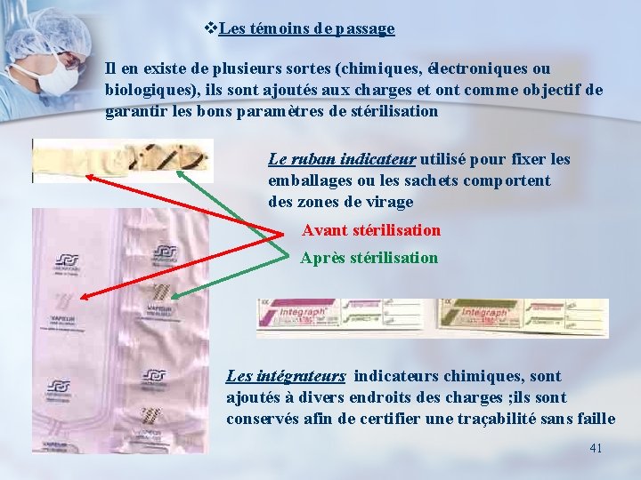 v. Les témoins de passage Il en existe de plusieurs sortes (chimiques, électroniques ou
