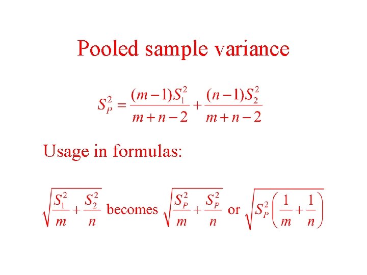 Pooled sample variance Usage in formulas: 