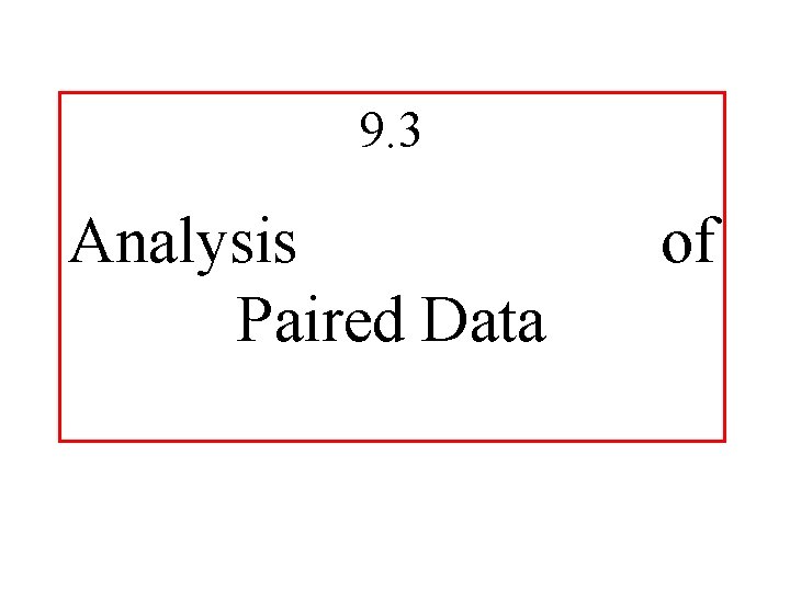 9. 3 Analysis Paired Data of 