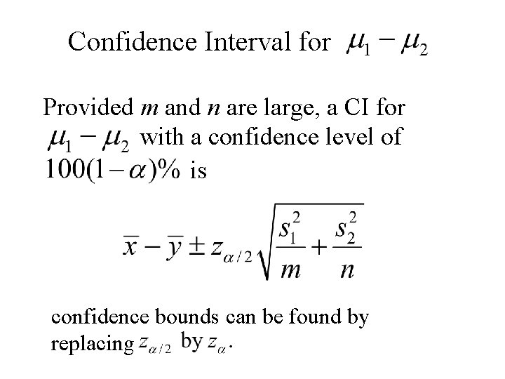 Confidence Interval for Provided m and n are large, a CI for with a